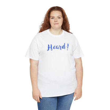 "Heard!" T-Shirt