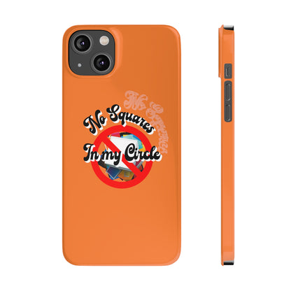 No Squares in My Circle-Phone Case