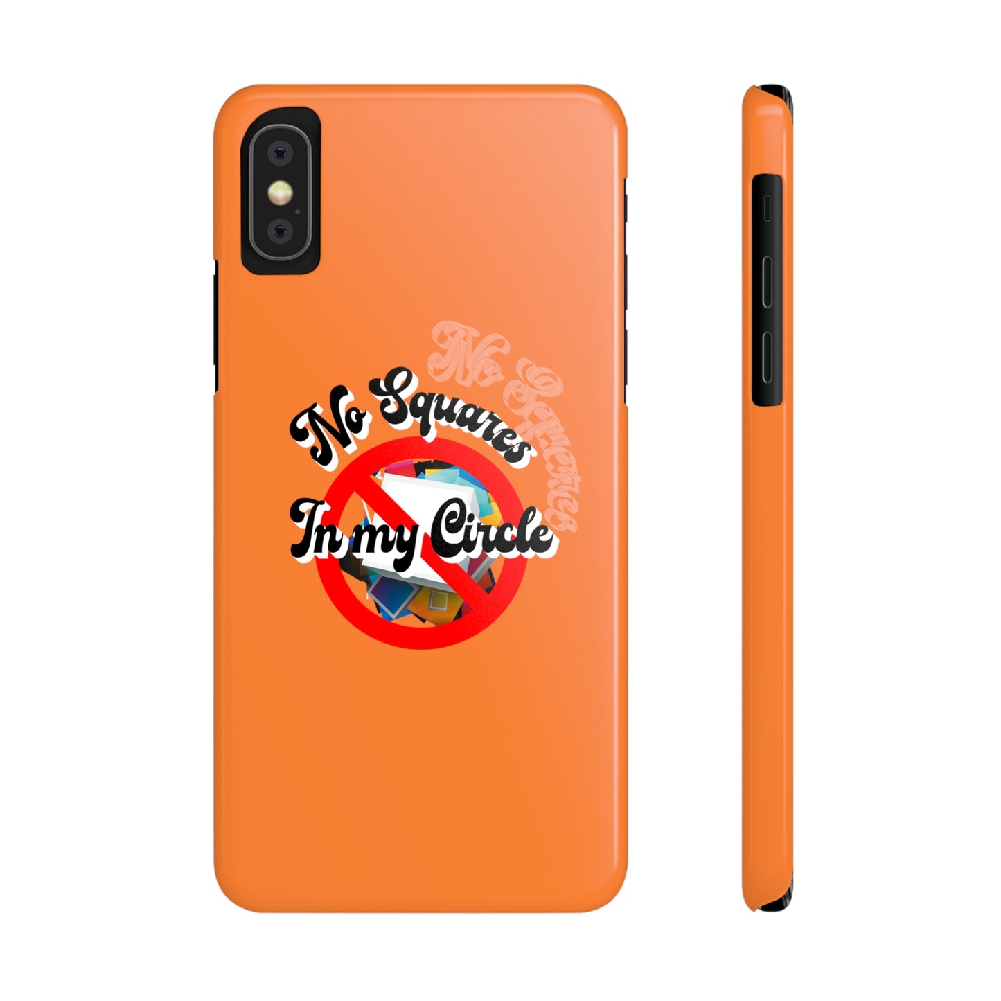 No Squares in My Circle-Phone Case