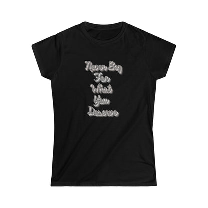 Women's "Never Beg" T-Shirt