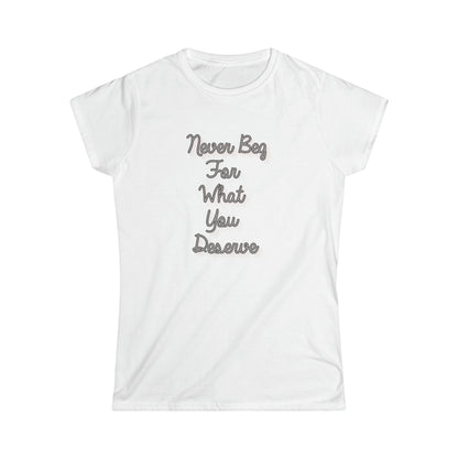 Women's "Never Beg" T-Shirt