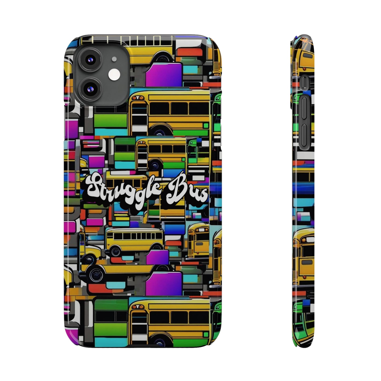 Struggle Bus-Phone Case