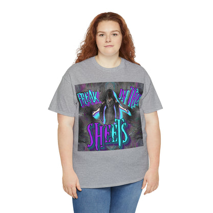 "Freak in the Sheets" T-Shirt