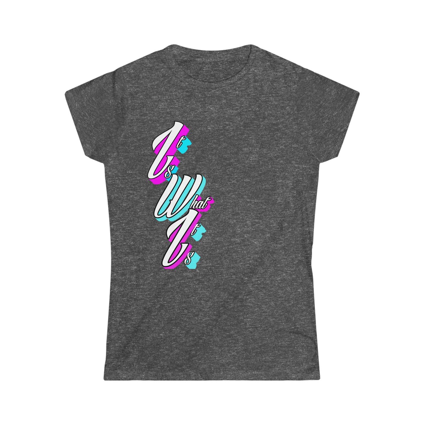 Women's "It is what it is" T-shirt