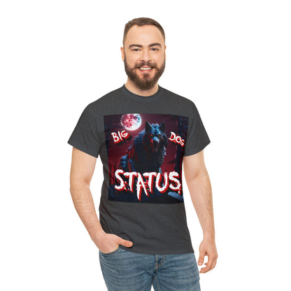 "Big Dog Status" T-Shirt