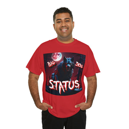 "Big Dog Status" T-Shirt