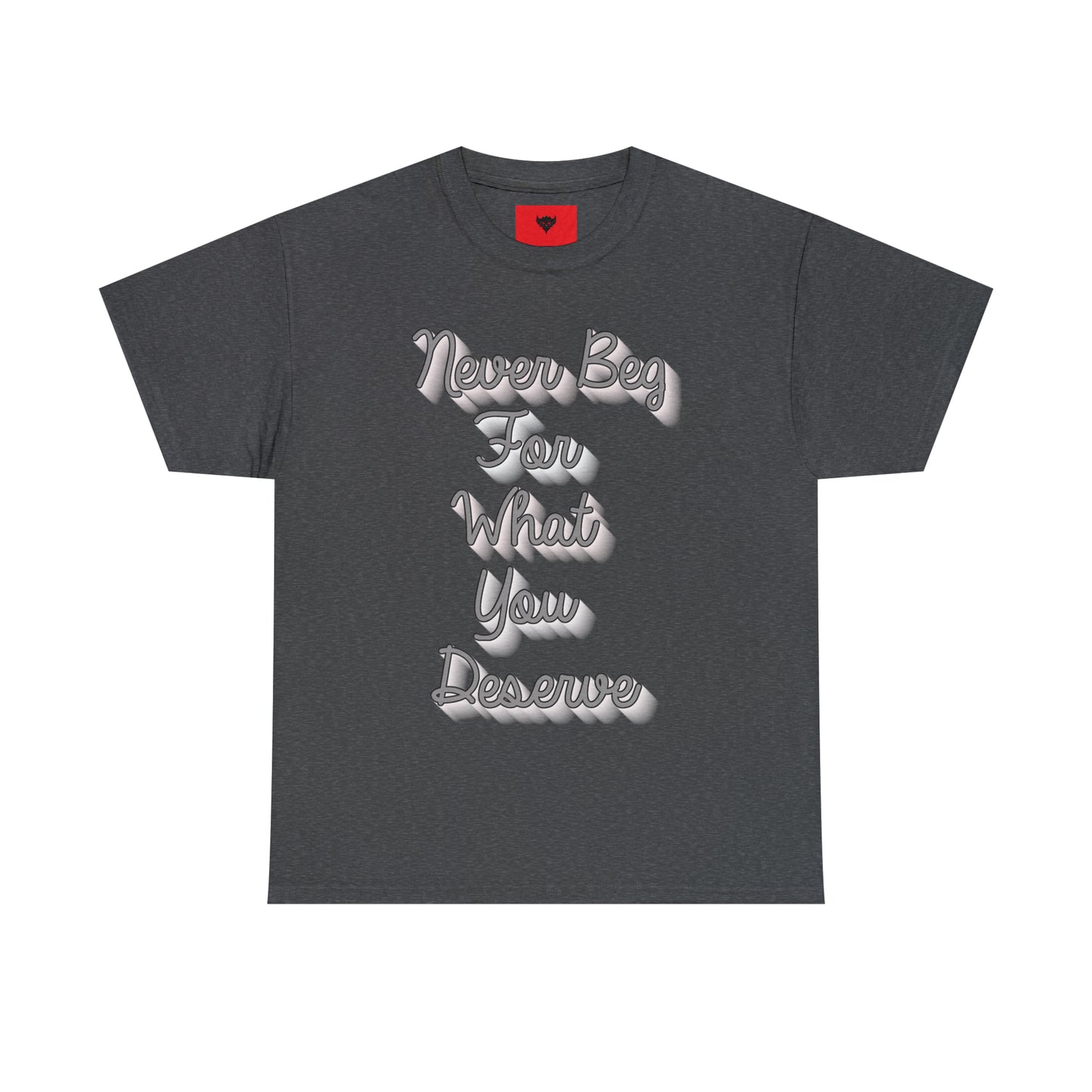 "Never Beg" T-Shirt