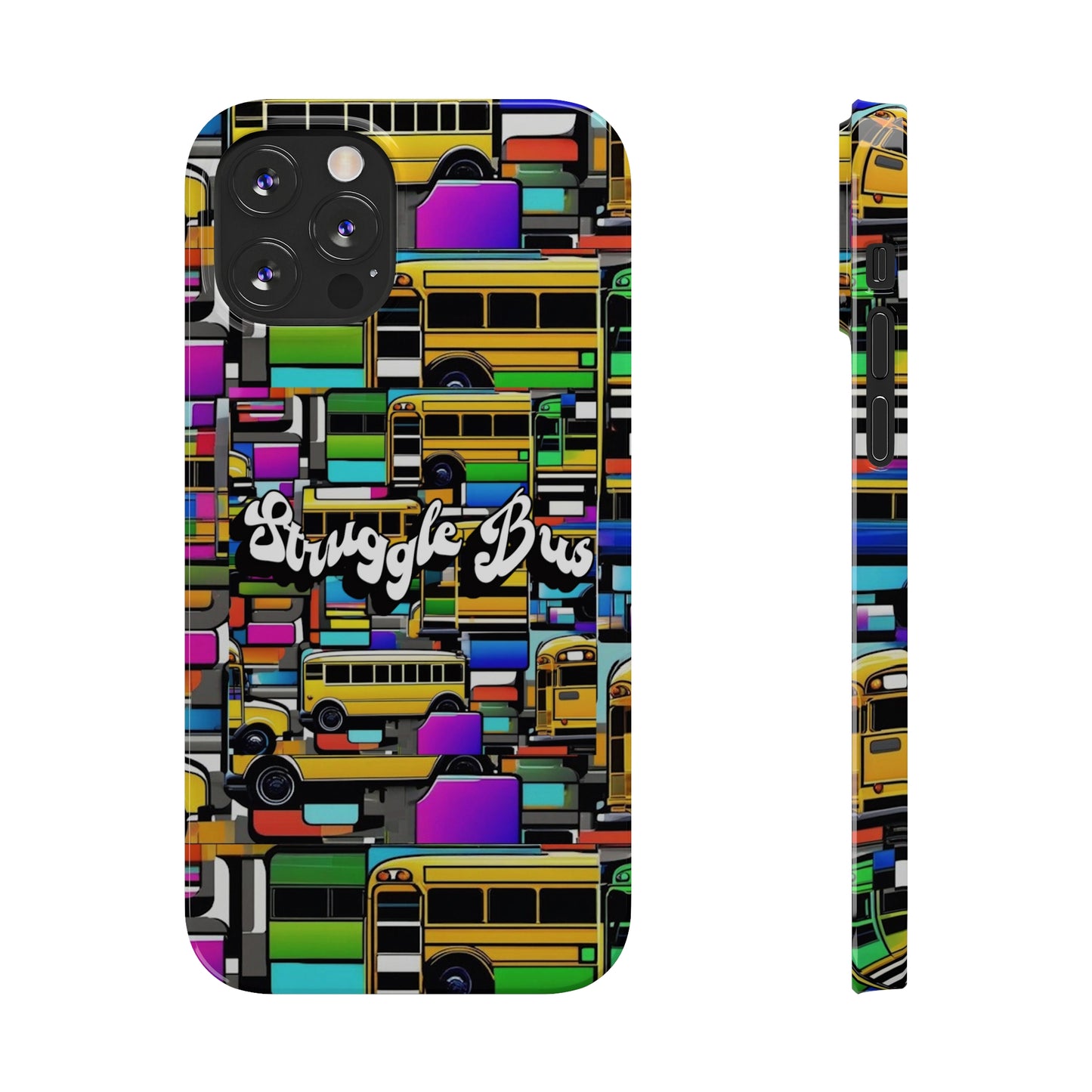 Struggle Bus-Phone Case