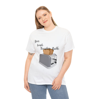 "Live, Laugh, Toaster Bath" T-Shirt