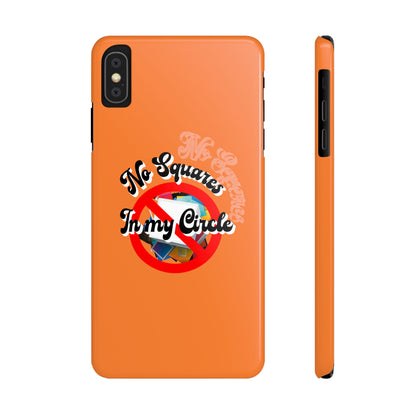 No Squares in My Circle-Phone Case