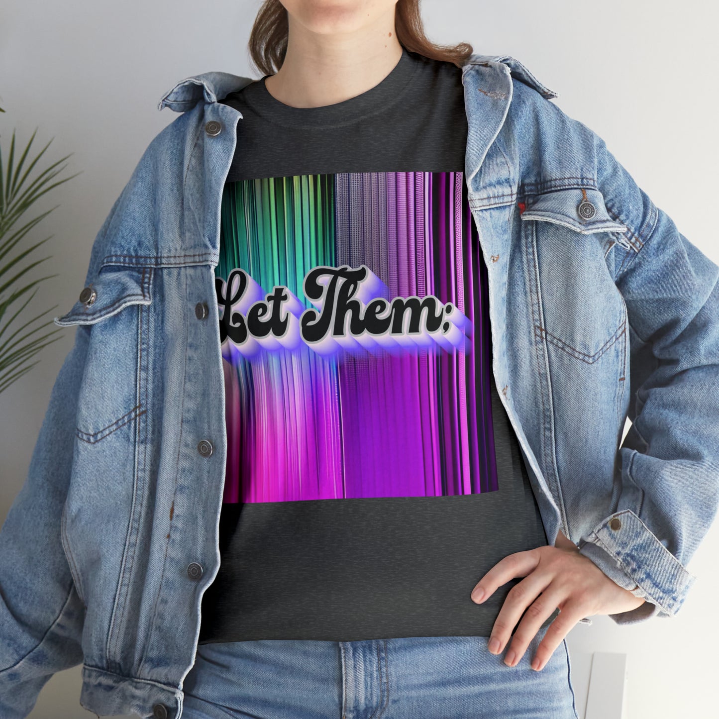 "Let Them" T-Shirt