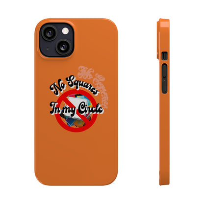 No Squares in My Circle-Phone Case