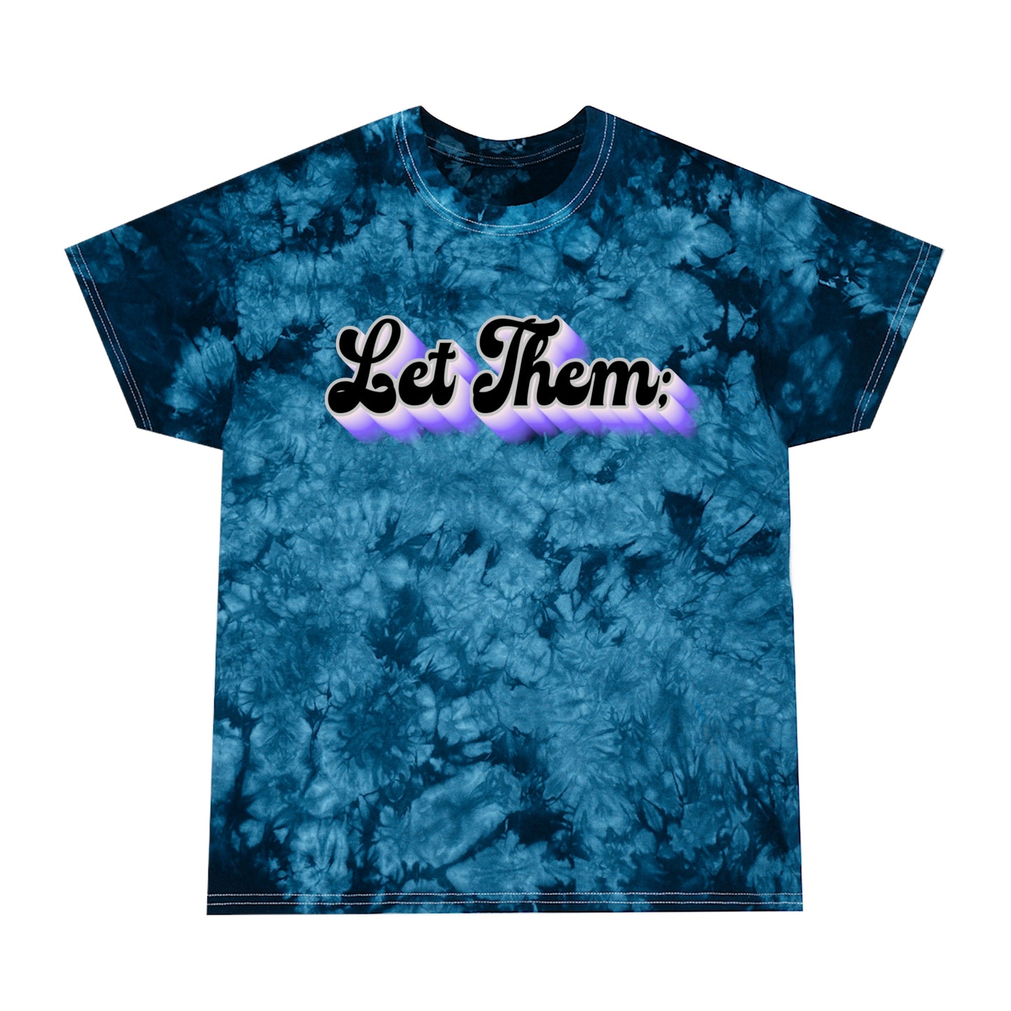 Let Them; Tie-Dye T-Shirt