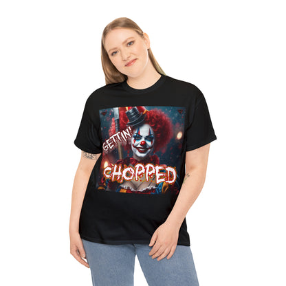 "Getting Chopped" T-Shirt