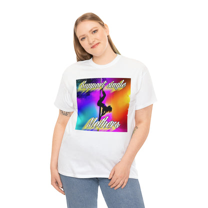 "Support Single Mothers" T-Shirt