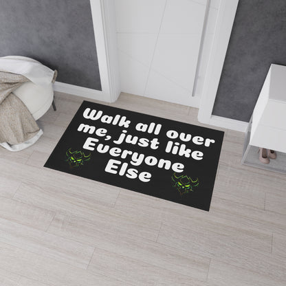 Walk all over me-Heavy Duty Floor Mat