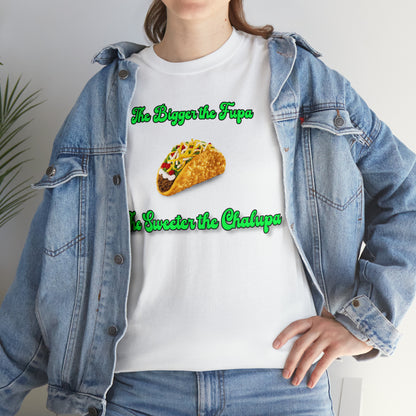 "The bigger the fupa, the sweeter the chalupa" T-Shirt