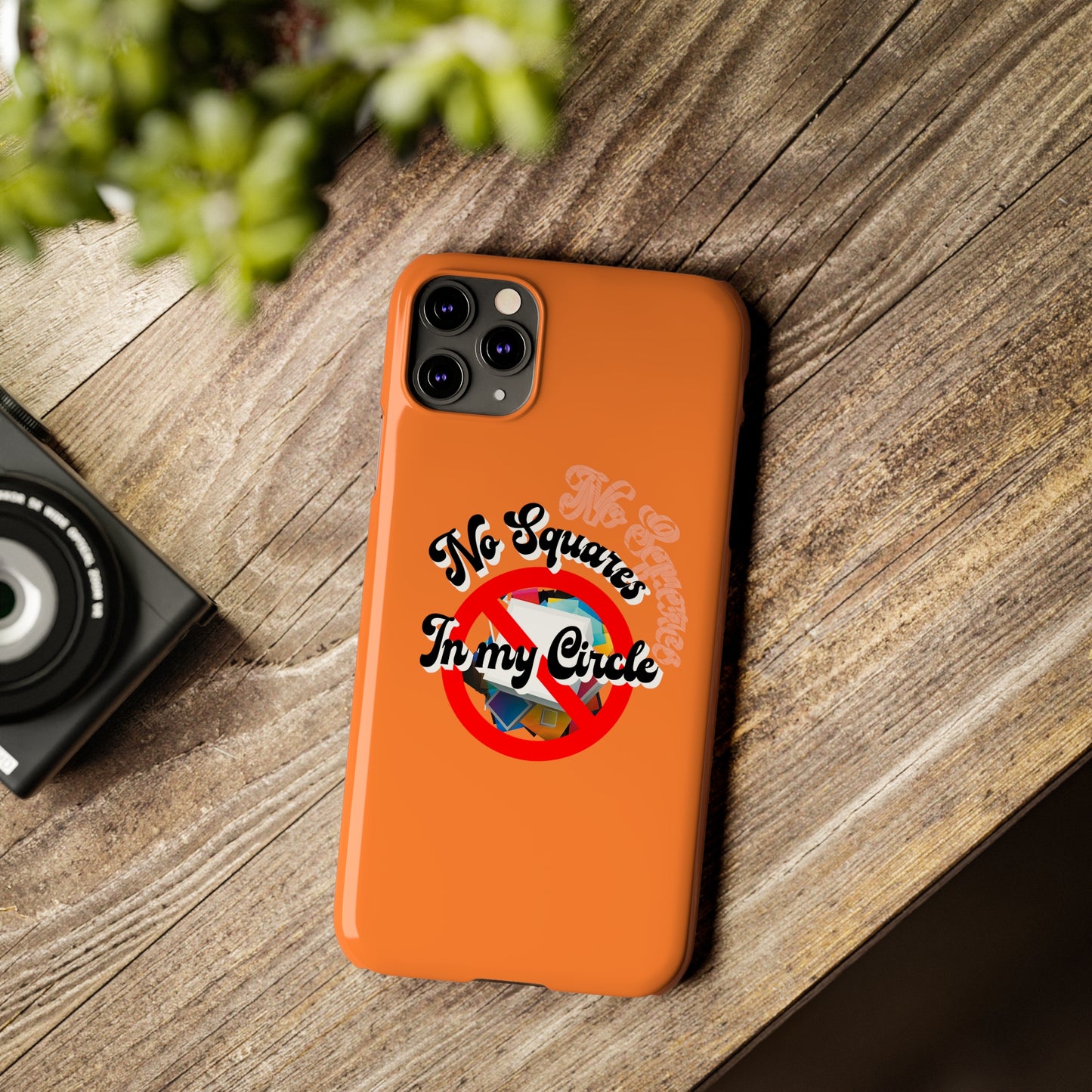 No Squares in My Circle-Phone Case