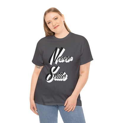 Never Settle T-Shirt