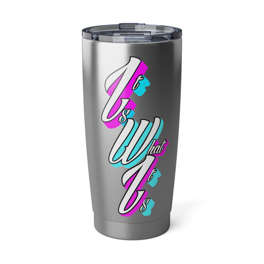 It is what it is-Vagabond 20oz Tumbler