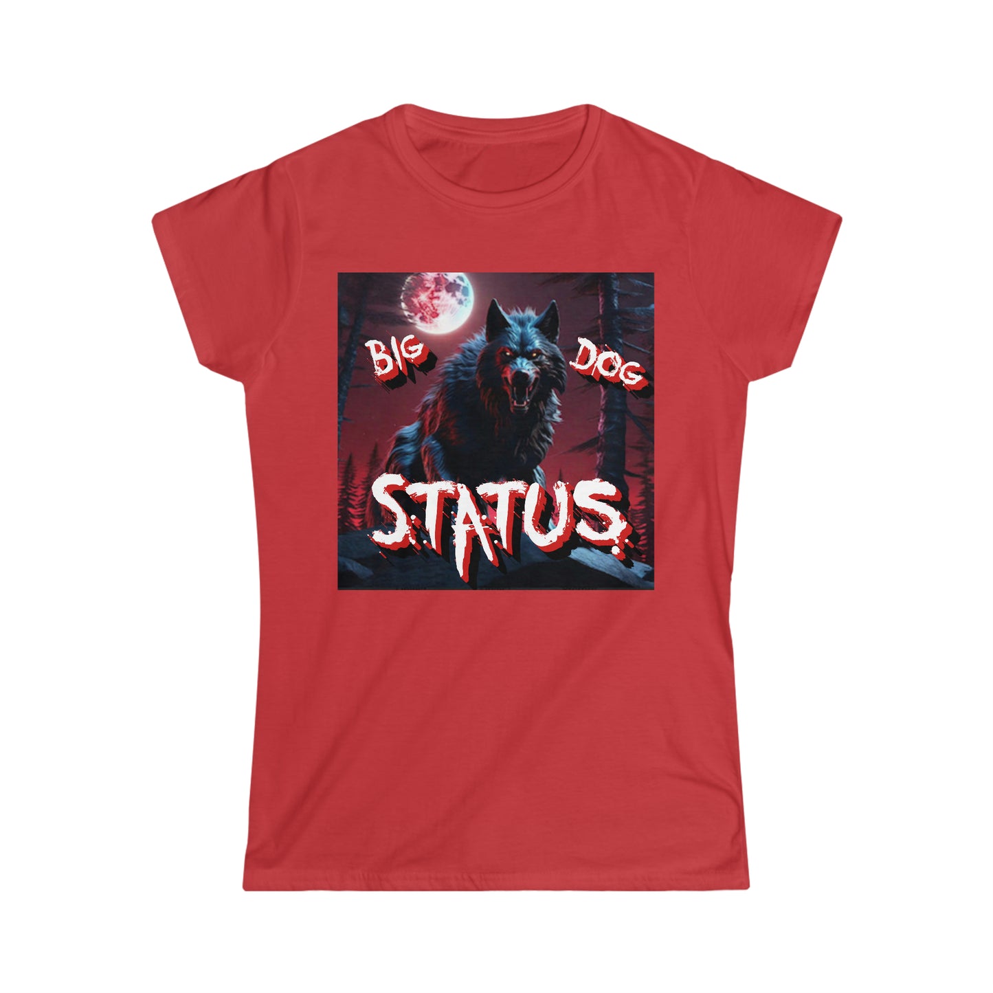 Women's "Big Dog Status" T-shirt