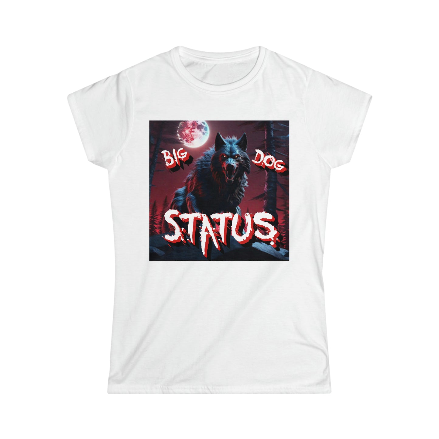 Women's "Big Dog Status" T-shirt