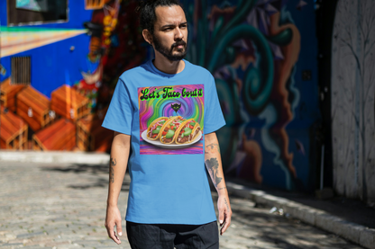 "Let's Taco bout it" T-Shirt